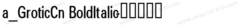a_GroticCn BoldItalic字体转换